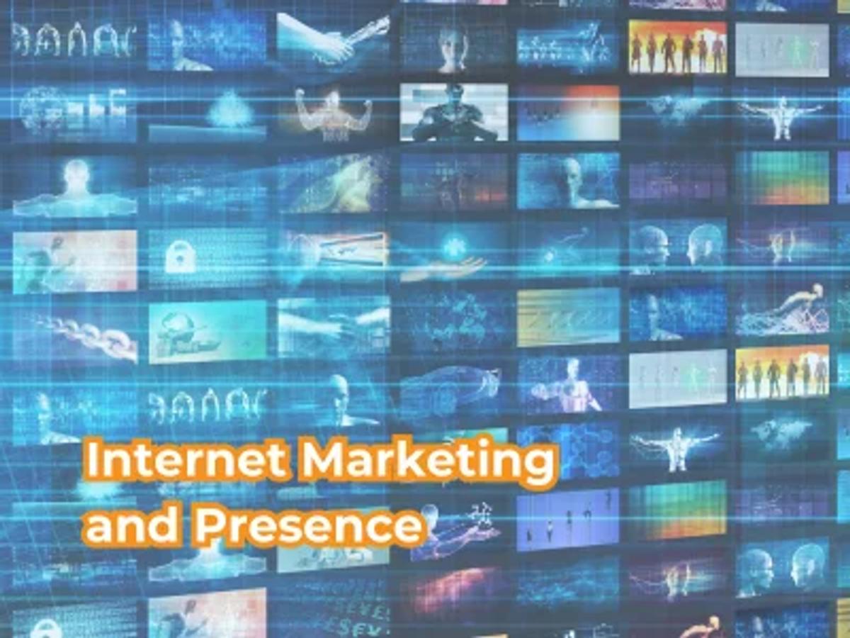 Internet Marketing and Presence