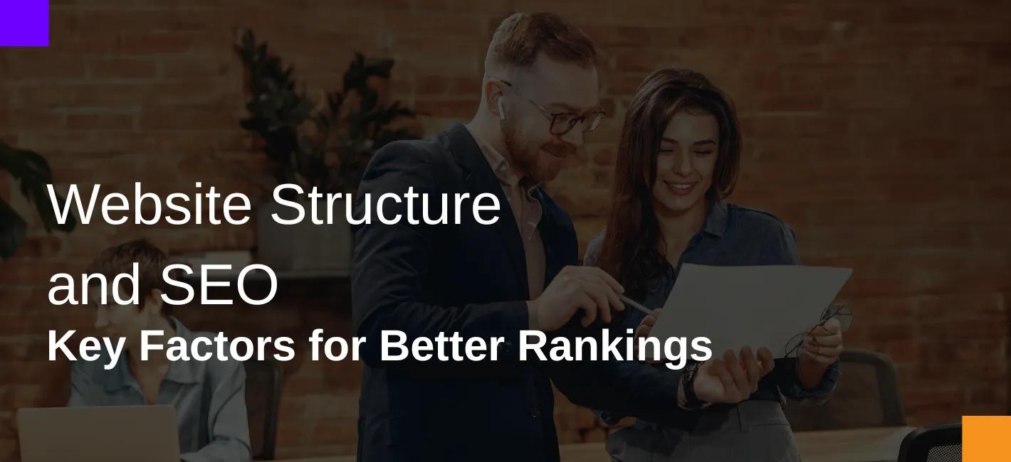 Website Structure and SEO: Key Factors for Better Rankings