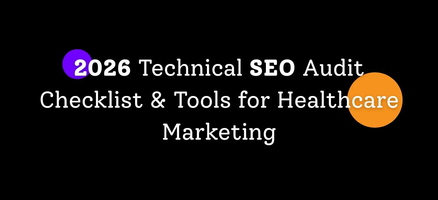 2026 Technical SEO Audit Checklist & Tools for Healthcare Marketing