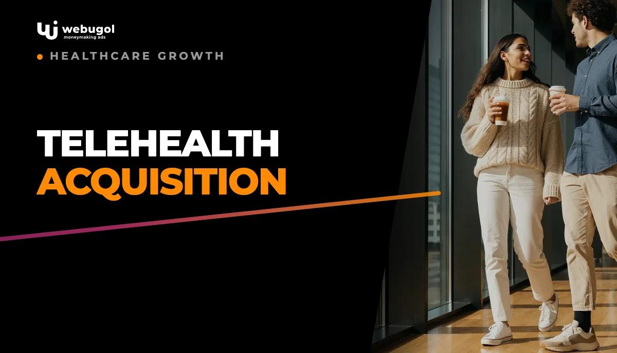 DTC telehealth acquisition: the operator growth playbook