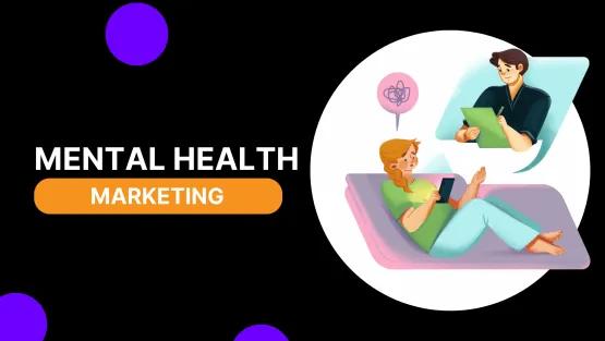 Strategies for Effective Mental Health Marketing