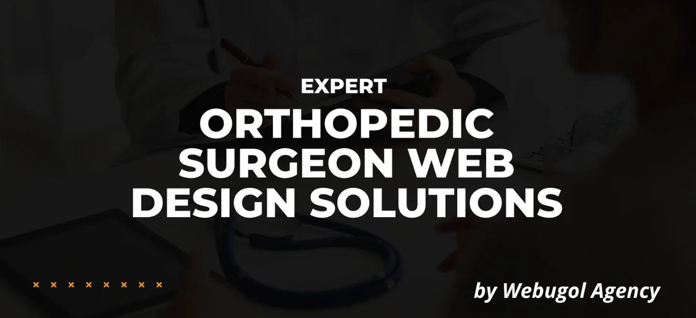 Expert Orthopedic Surgeon Web Design Solutions by Webugol