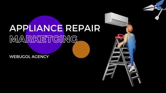 Appliance Repair Marketing: Proven Techniques to Grow Your Business and Reach More Clients