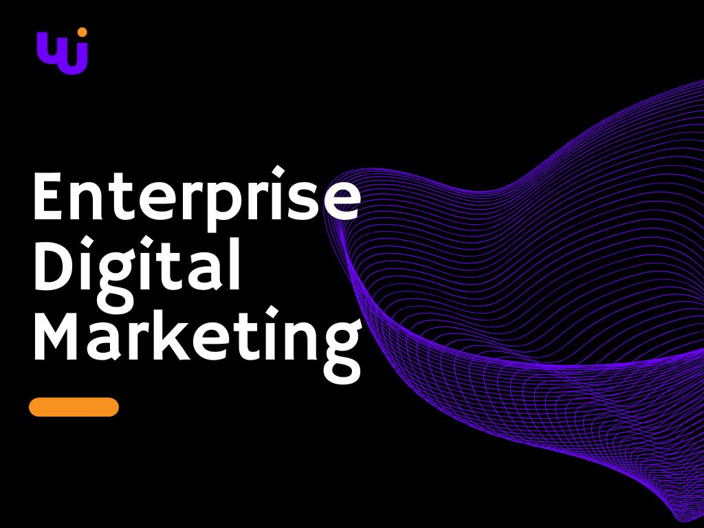 enterprise digital marketing strategies