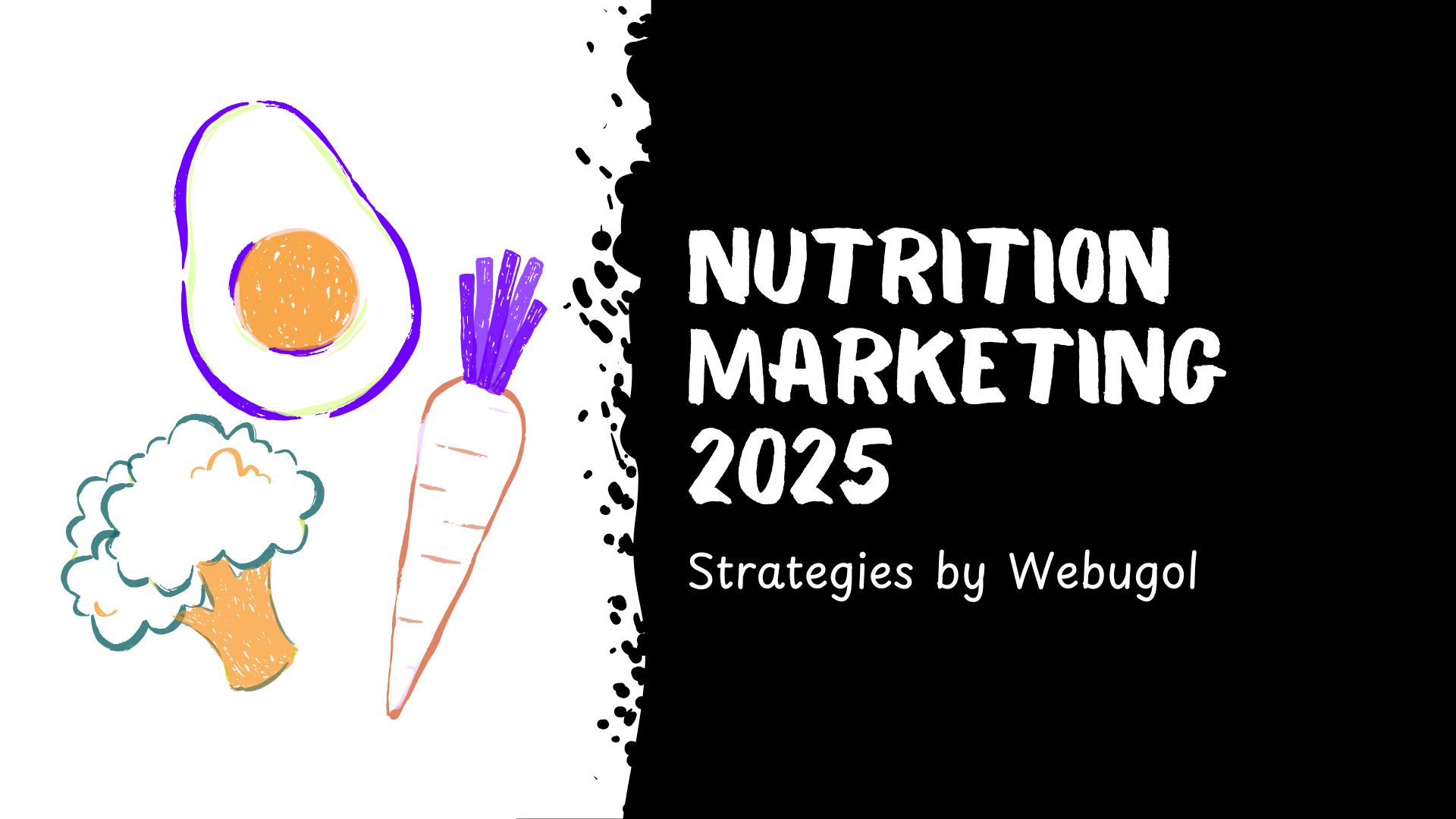 Nutrition Marketing: Strategies to Grow Your Health Brand