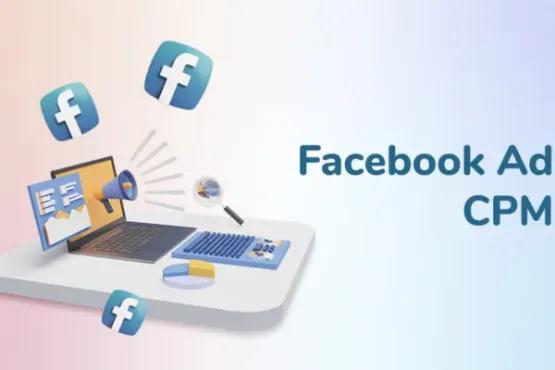 How to Achieve a Competitive CPM in Your Facebook Ads Campaigns