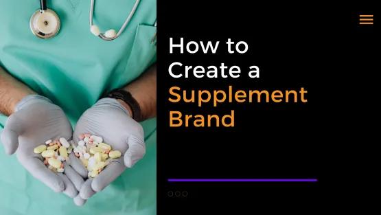 From Concept to Shelf: How to Create a Supplement Brand Successfully