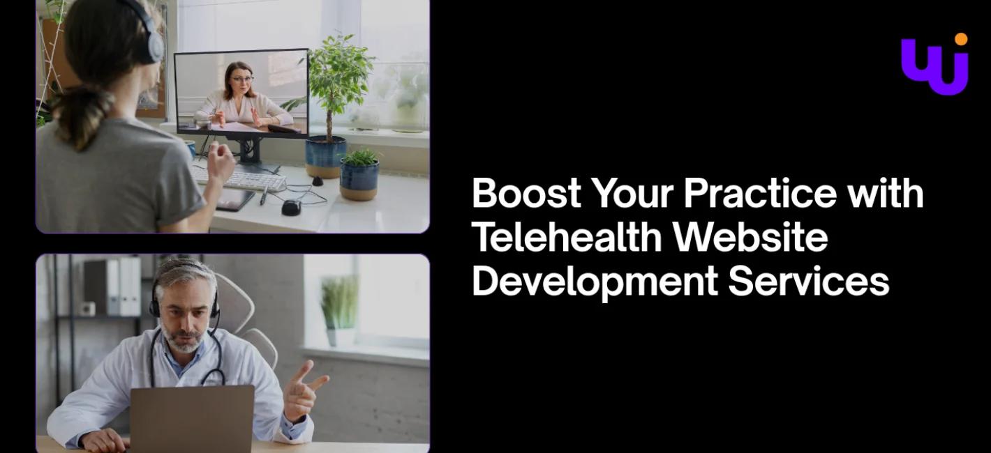 Boost Your Practice with Telehealth Website Development Services