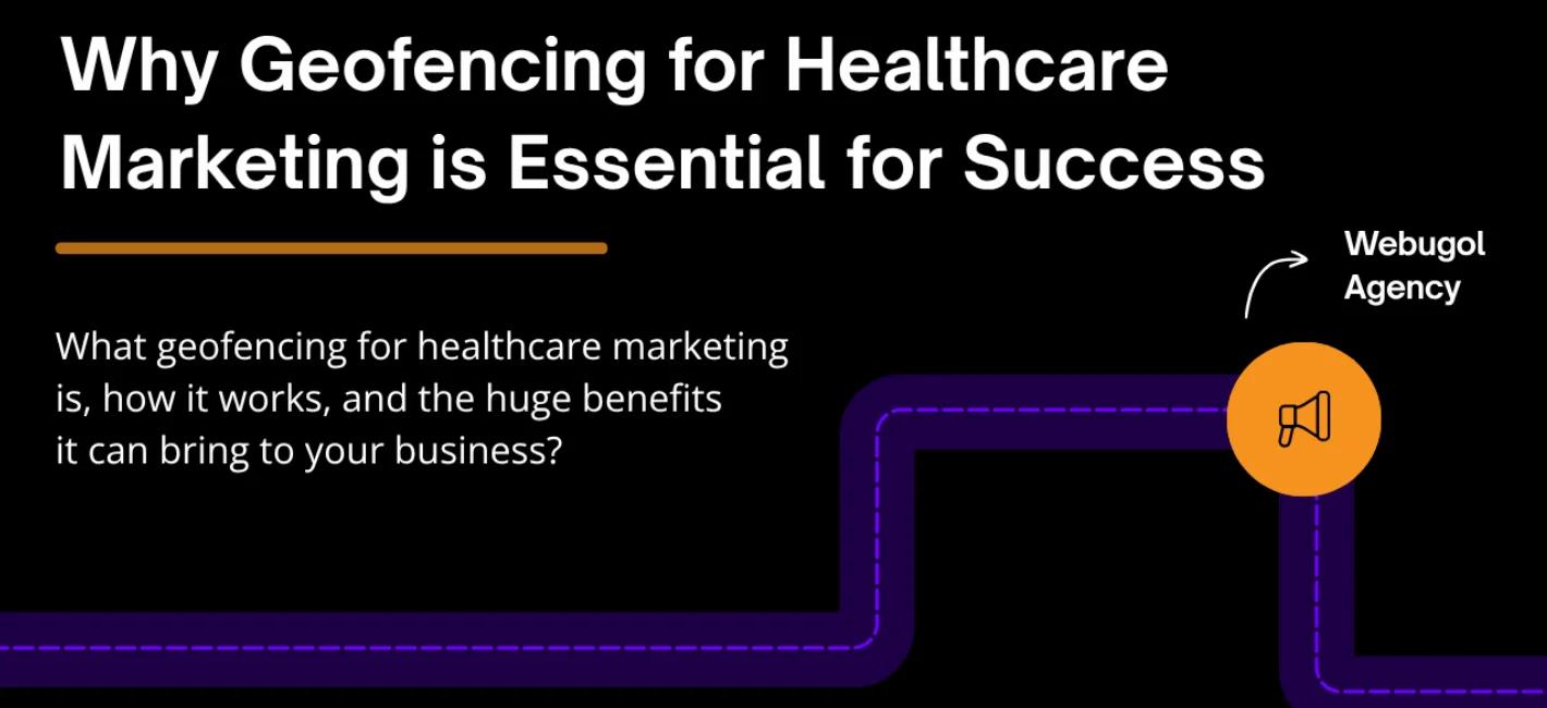 Why Geofencing for Healthcare Marketing is Essential for Success