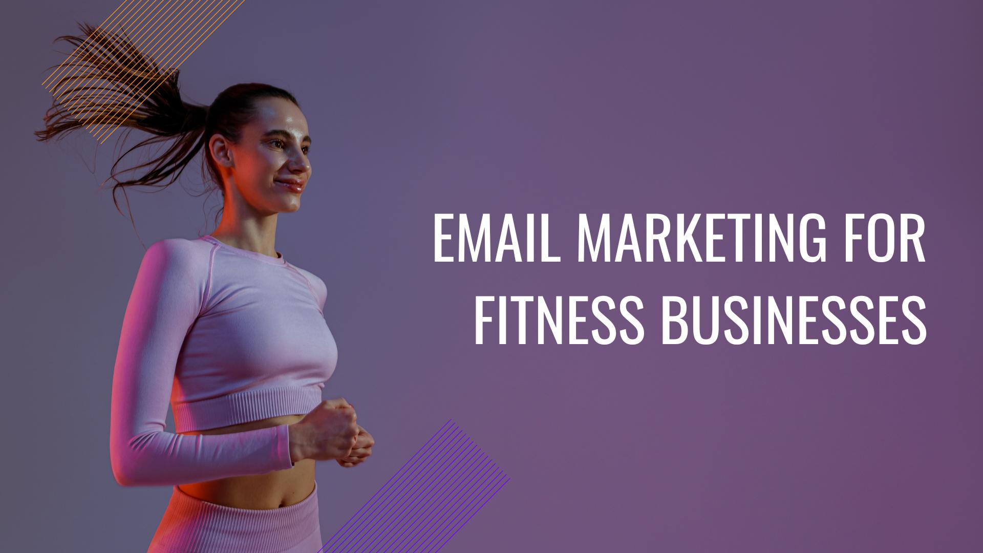 The Best Email Marketing for Fitness: Strategies to Boost Engagement