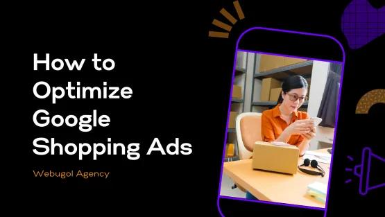 How to Optimize Google Shopping Ads