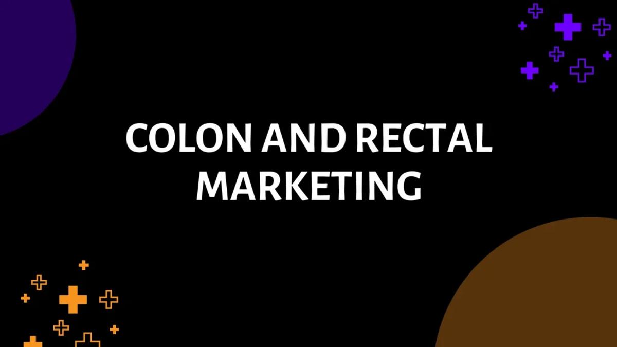 colon and rectal marketing