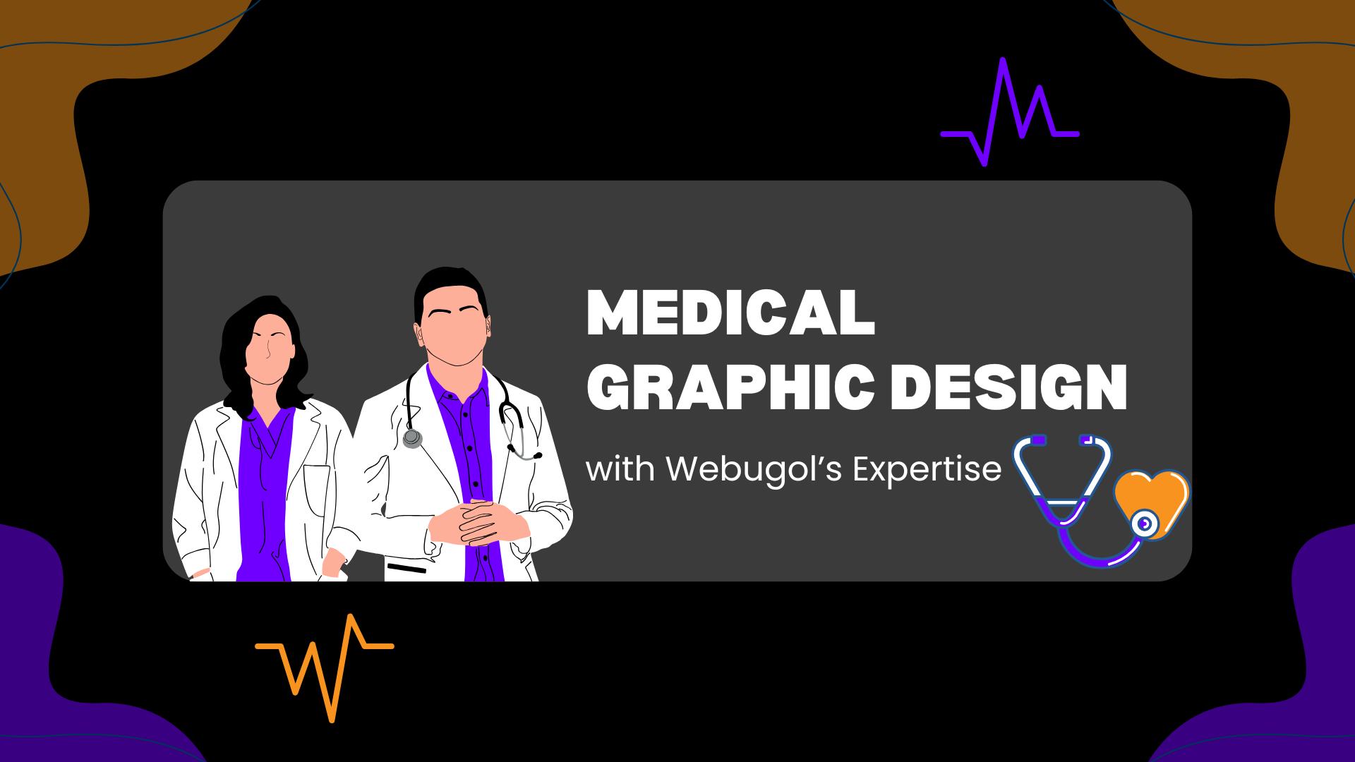 Enhancing Medical Graphic Design with Webugol’s Expertise