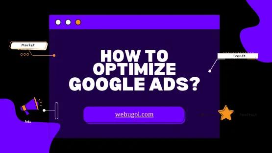 How to Optimize Google Ads?