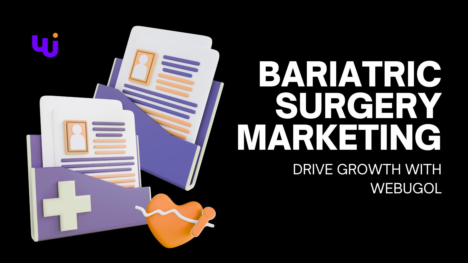 Bariatric Surgery Marketing: Drive Growth with Webugol