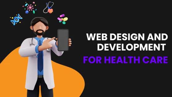 Web Design and Development for Health Care