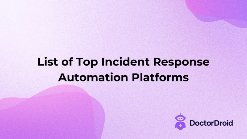 List of Top Incident Response Automation Platforms