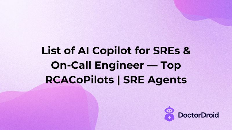 List of AI Copilot for SREs & On-Call Engineer — Top RCACoPilots | SRE Agents