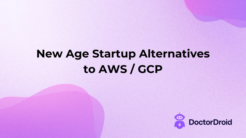 New Age Startup Alternatives to AWS / GCP