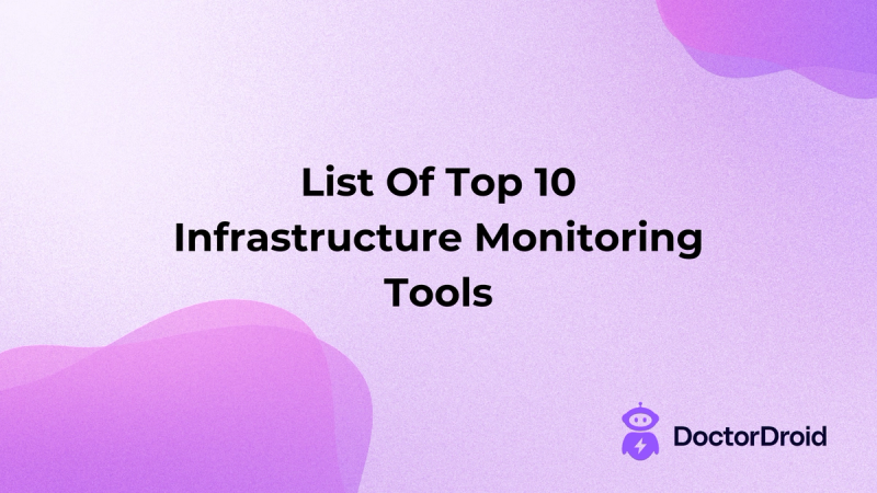List Of Top 10 Infrastructure Monitoring Tools