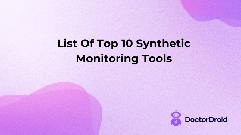 List Of Top 10 Synthetic Monitoring Tools