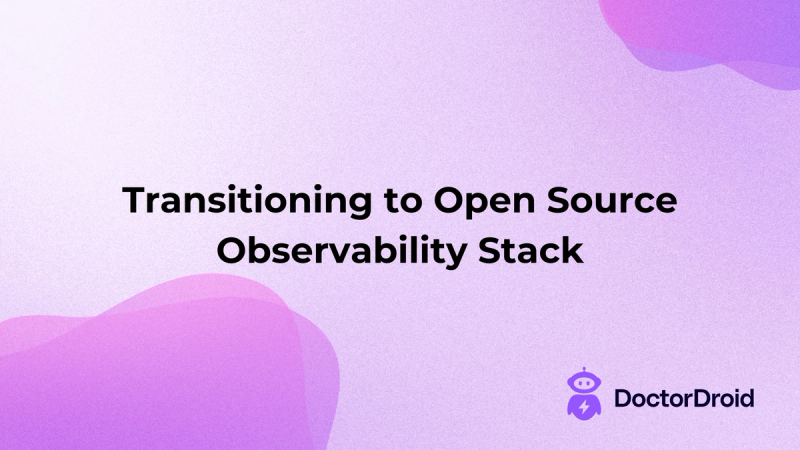 Transitioning to Open Source Observability Stack