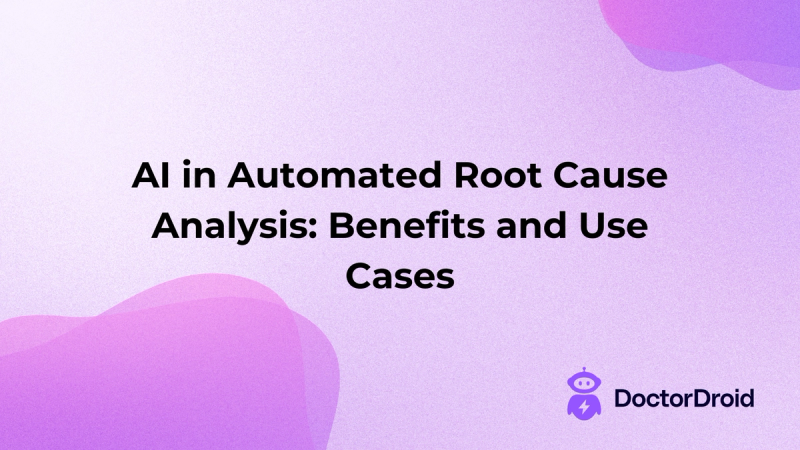 AI in Automated Root Cause Analysis: Benefits and Use Cases