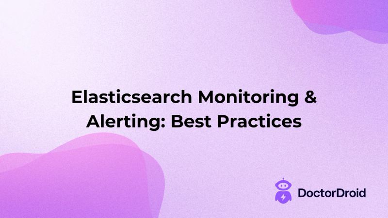 Elasticsearch Monitoring & Alerting: Best Practices
