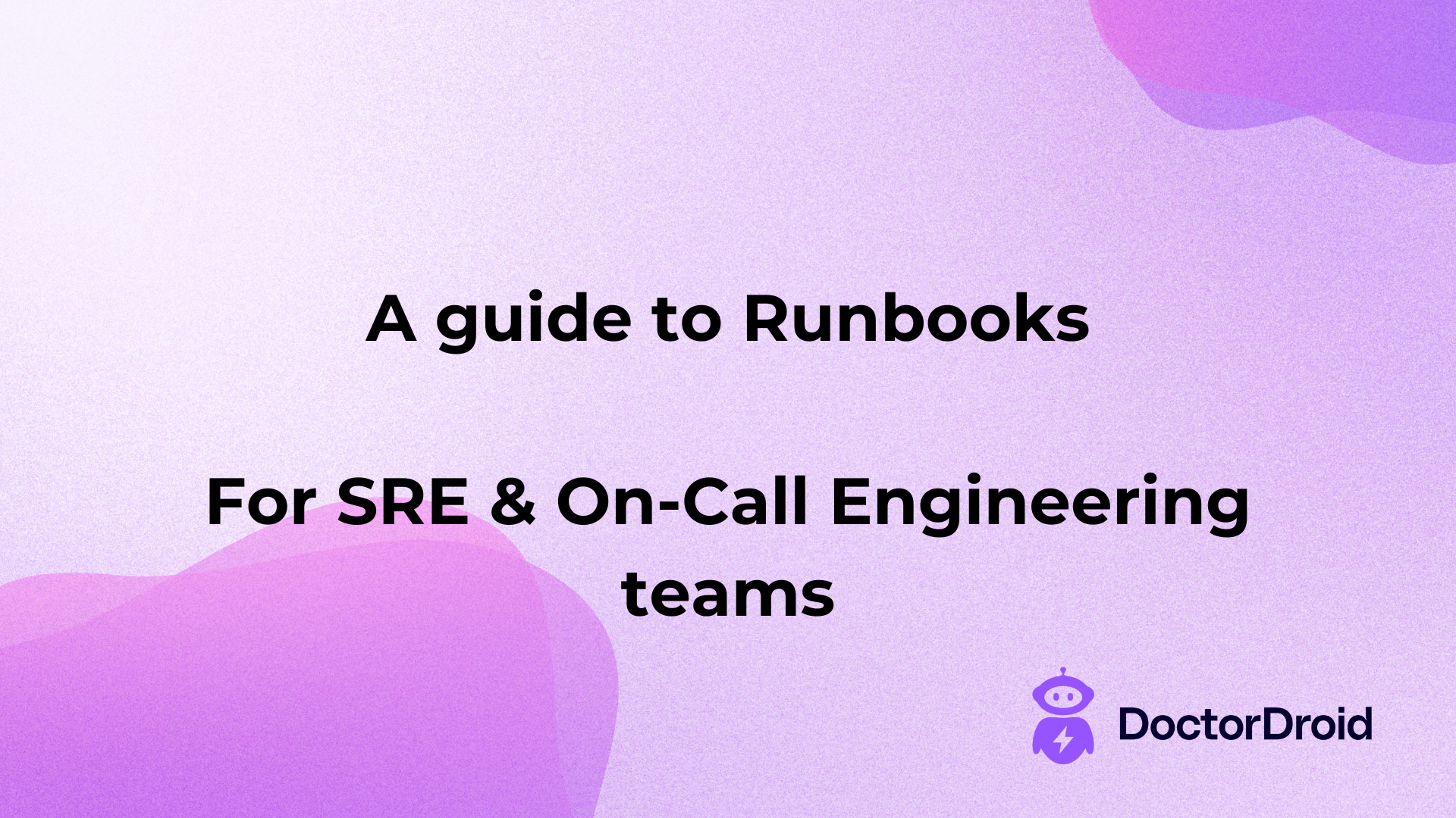 Runbooks Guide for SRE & On-call teams