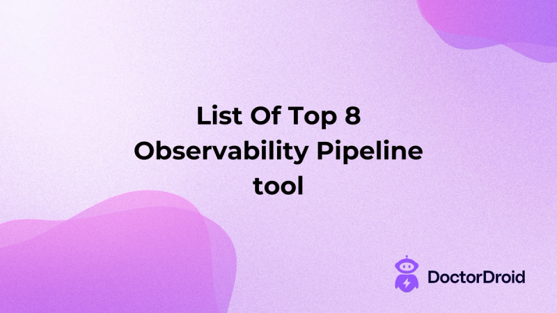 List Of Top 8 Observability Pipeline tool