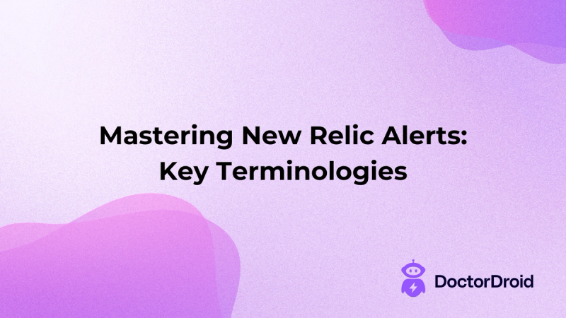 Mastering New Relic Alerts: Key Terminologies