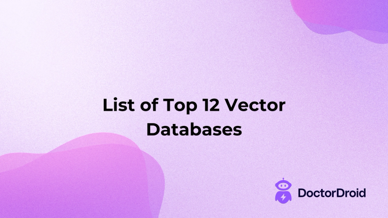 List of Top 12 Vector Databases