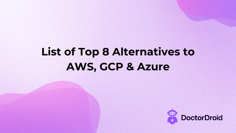 List of Top 8 Alternatives to AWS, GCP & Azure