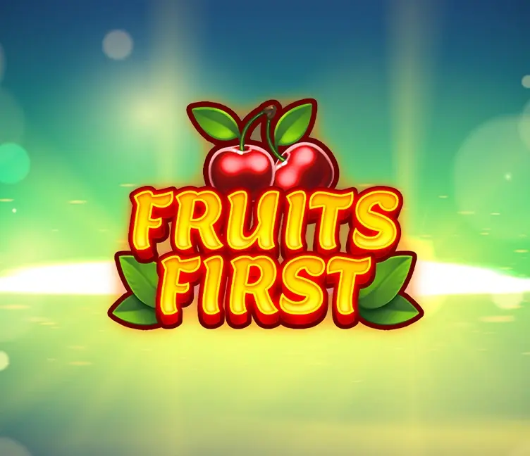 Fruits First