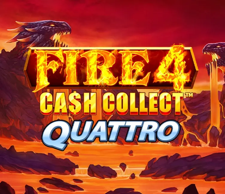 Fire 4: Cash Collect Quattro