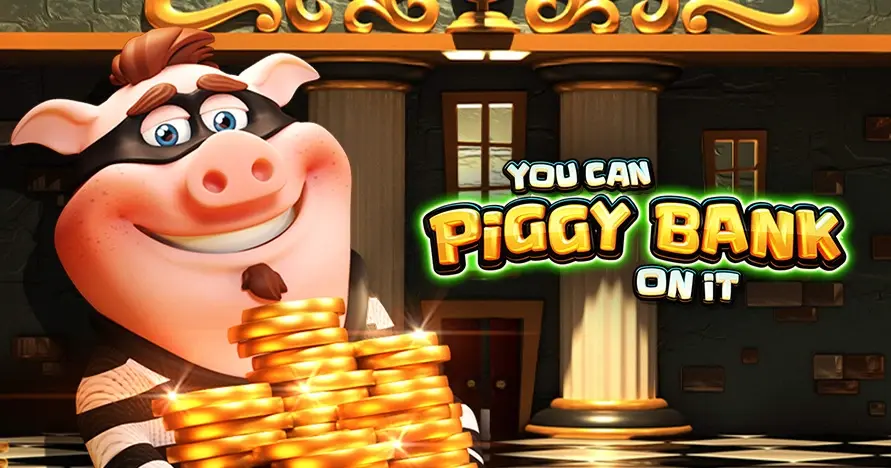 You Can Piggy Bank On It