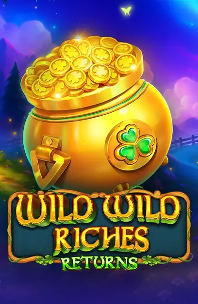 Wild Wild Riches Returns