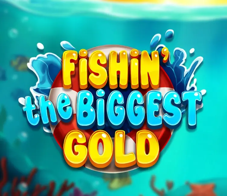 Fishin' The Biggest Gold