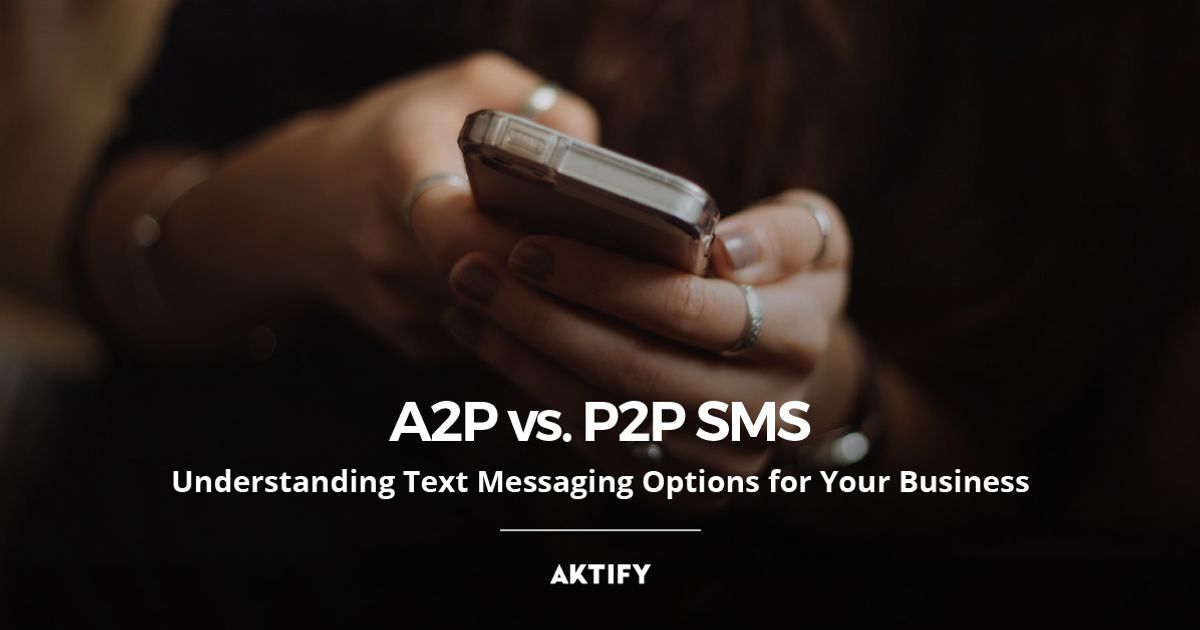 A2s Text A2P Vs. P2P SMS: Understanding Text Messaging Options for Your Business ...