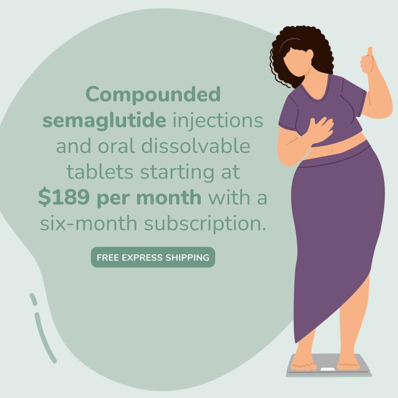 Woman standing on scale. Compounded semaglutide injections and oral dissolvable tablets starting at $189 per month with a six-month subscription.