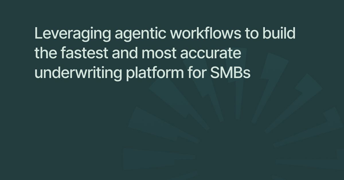 Leveraging agentic workflows to build the fastest and most accurate underwriting platform for SMBs
