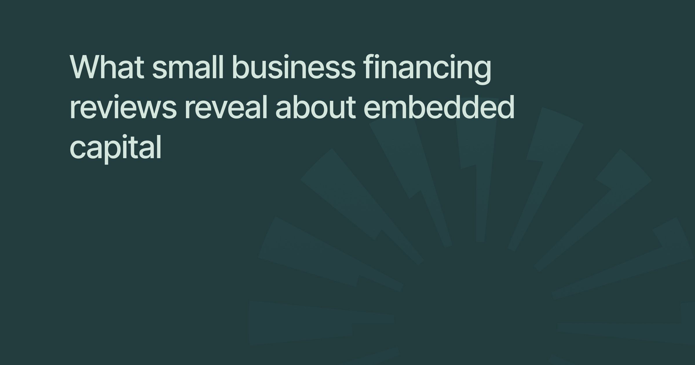 What small business financing reviews reveal about embedded capital