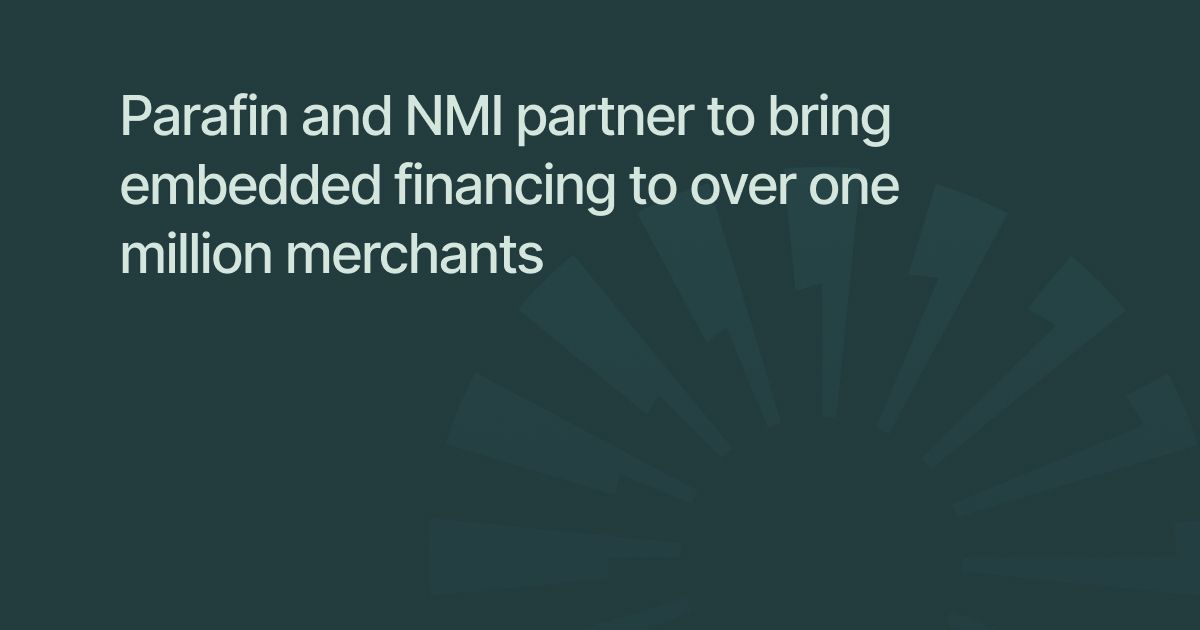 Parafin and NMI partner to bring embedded financing to over one million merchants