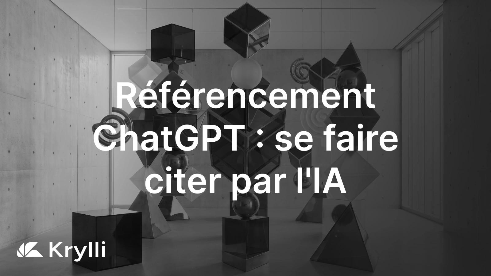 Référencement ChatGPT : faire citer son entreprise dans les réponses de ChatGPT