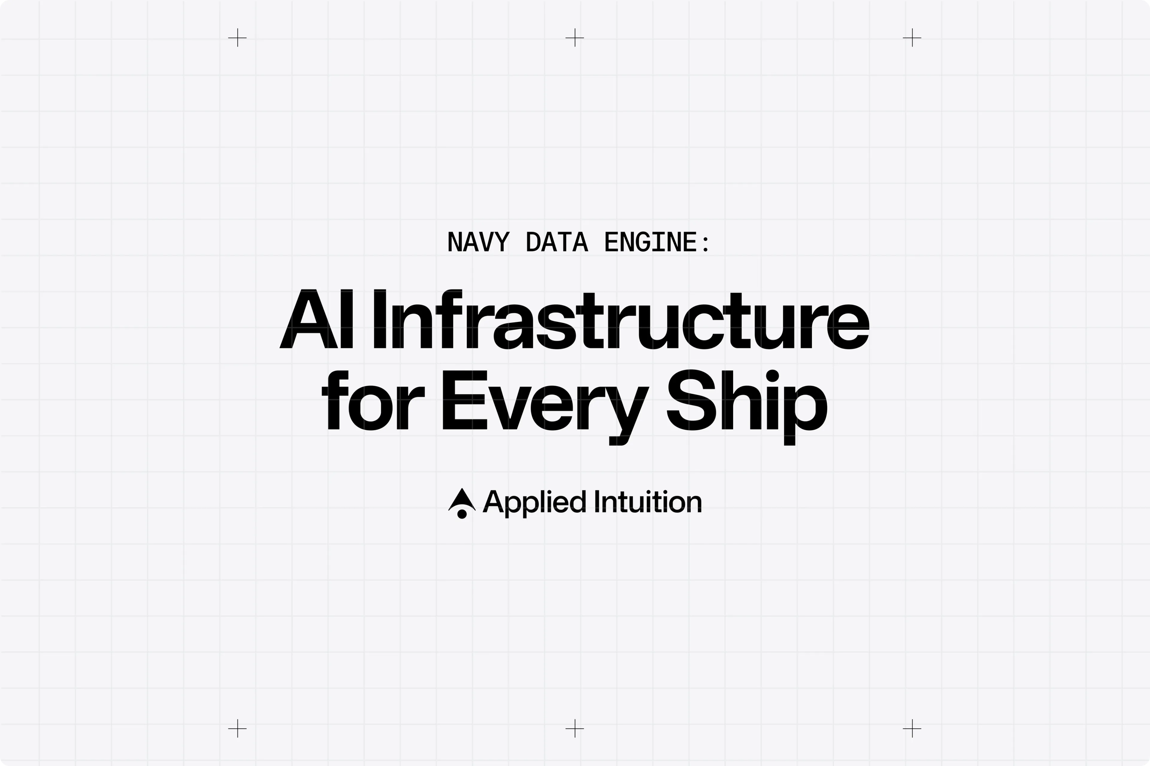 Title card reading 'Navy Data Engine: AI Infrastructure for Every Ship' with the Applied Intuition logo, on a light gridded background.
