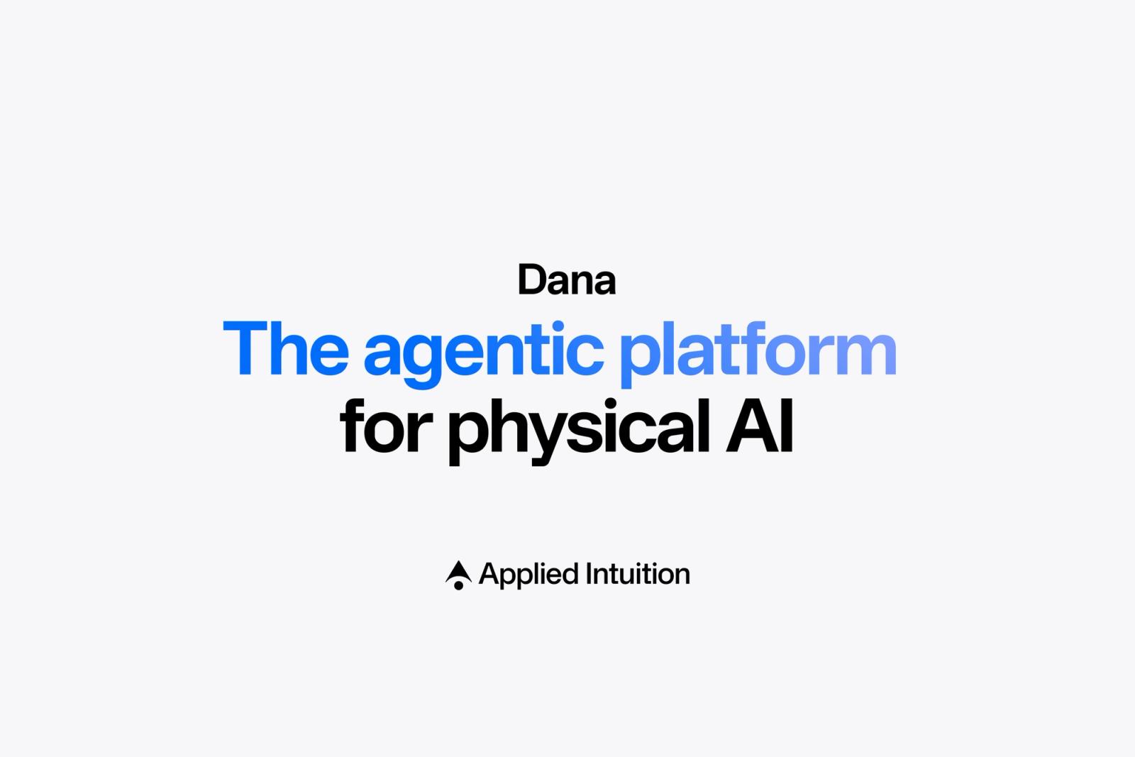 Applied Intuition Debuts Dana, An Agentic Platform For Physical AI