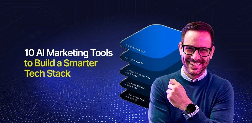 10 AI Marketing Tools to Build a Smarter Tech Stack in 2026