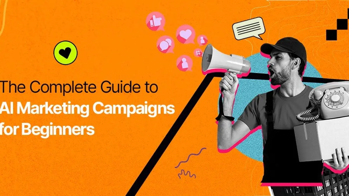 The Complete Guide to AI Marketing Campaigns for Beginners