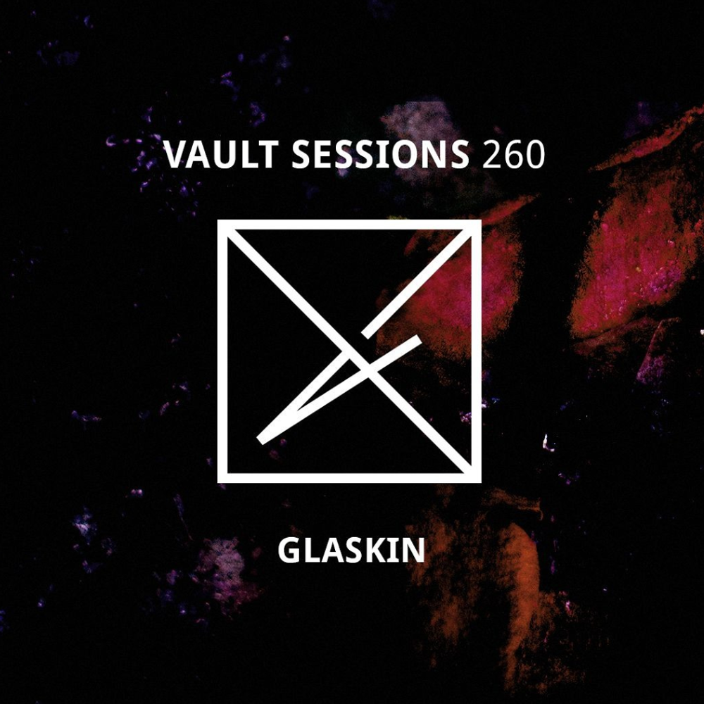 GLASKIN I Vault Sessions #260