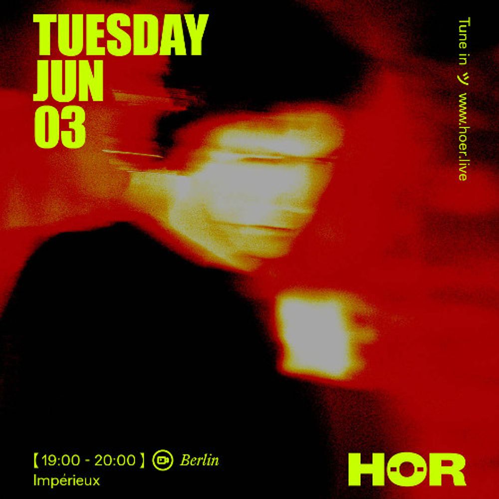HÖR Berlin feat. Impérieux - June 2025